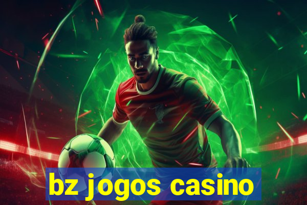 bz jogos casino