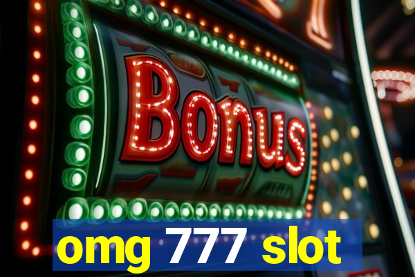 omg 777 slot