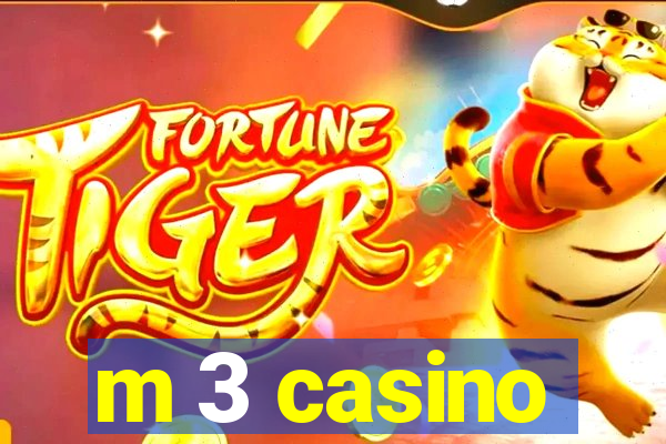 m 3 casino