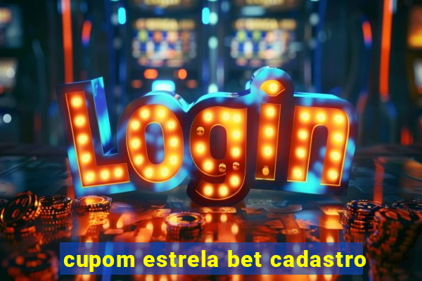 cupom estrela bet cadastro