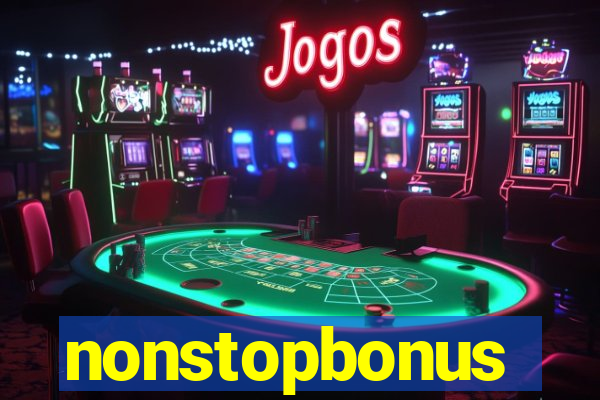 nonstopbonus