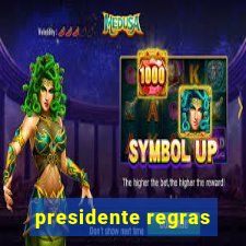 presidente regras