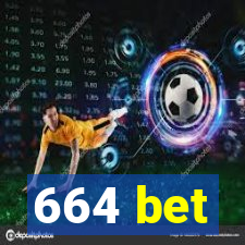 664 bet