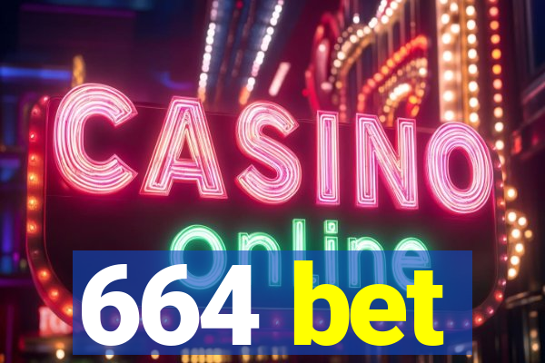 664 bet