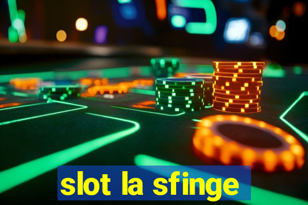 slot la sfinge