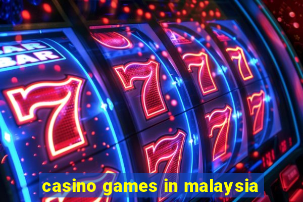 casino games in malaysia