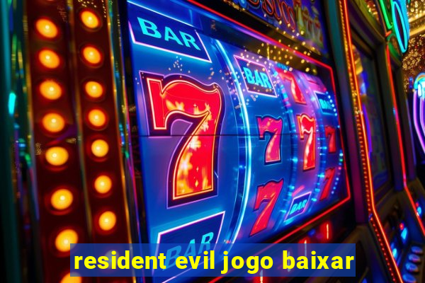 resident evil jogo baixar