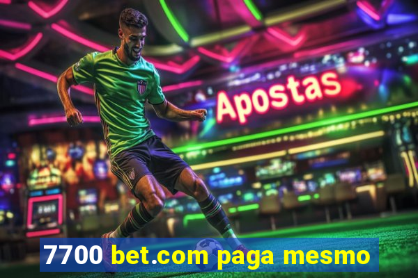 7700 bet.com paga mesmo