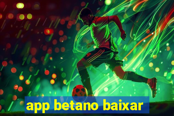 app betano baixar