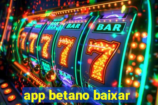 app betano baixar