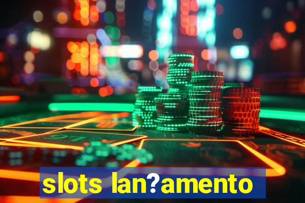 slots lan?amento