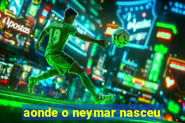 aonde o neymar nasceu