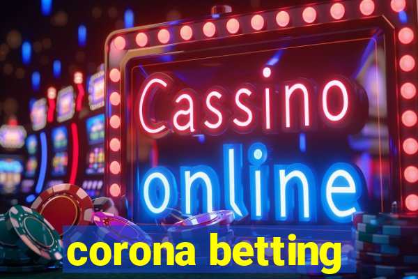 corona betting