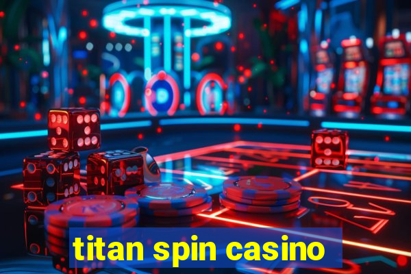 titan spin casino