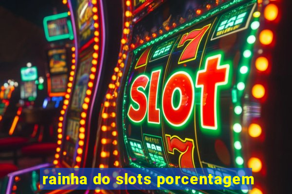 rainha do slots porcentagem