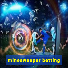 minesweeper betting