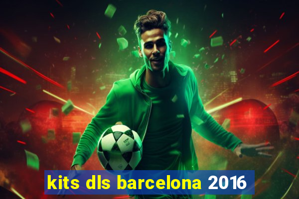 kits dls barcelona 2016