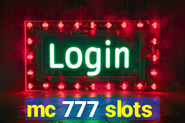 mc 777 slots