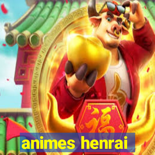 animes henrai