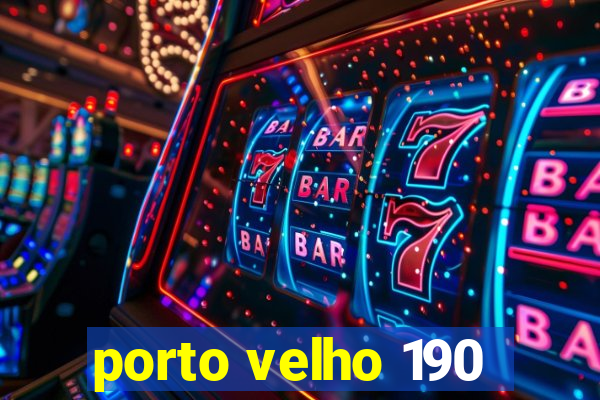 porto velho 190