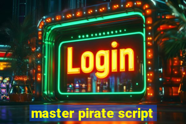 master pirate script