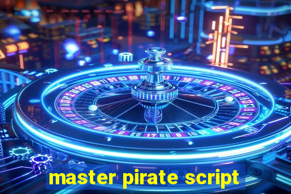 master pirate script