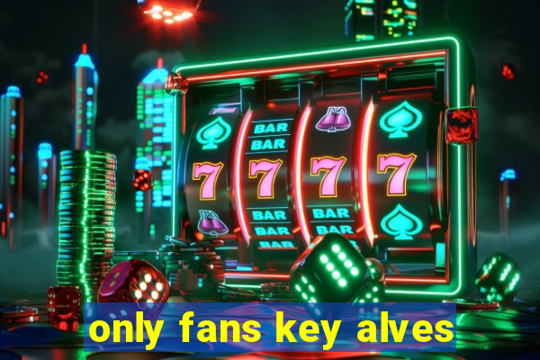 only fans key alves