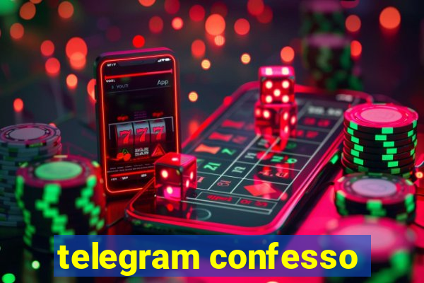 telegram confesso