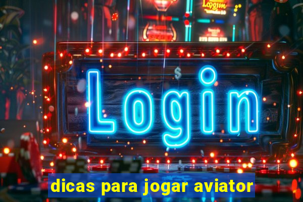 dicas para jogar aviator