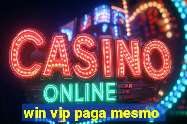 win vip paga mesmo