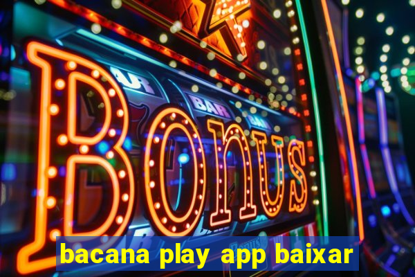 bacana play app baixar