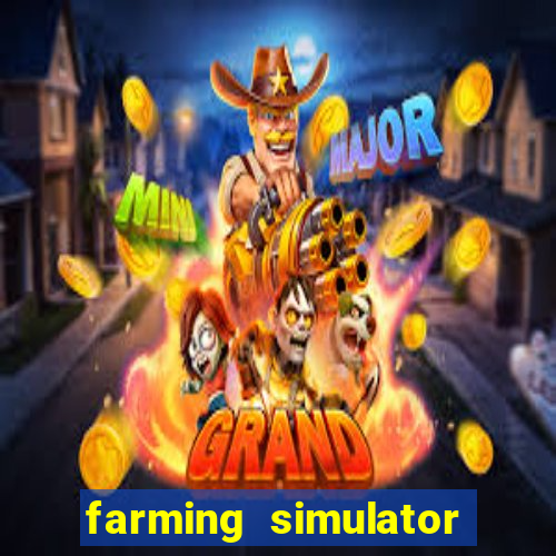 farming simulator 18 dinheiro infinito