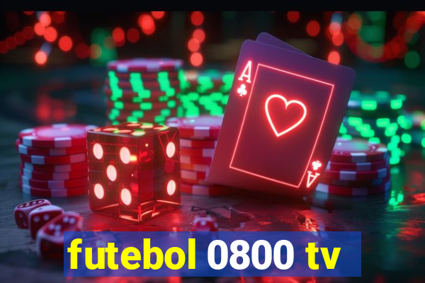 futebol 0800 tv