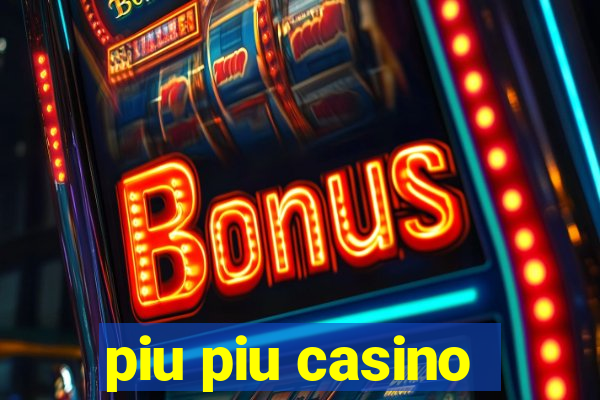 piu piu casino