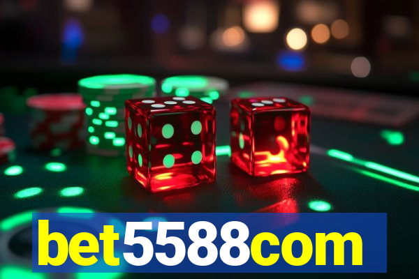 bet5588com