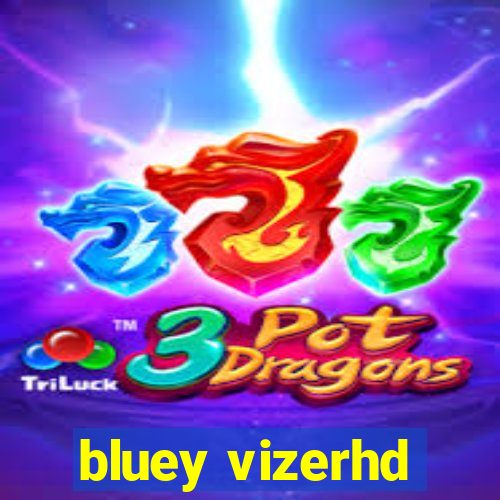 bluey vizerhd