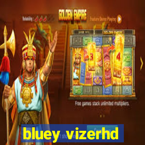 bluey vizerhd