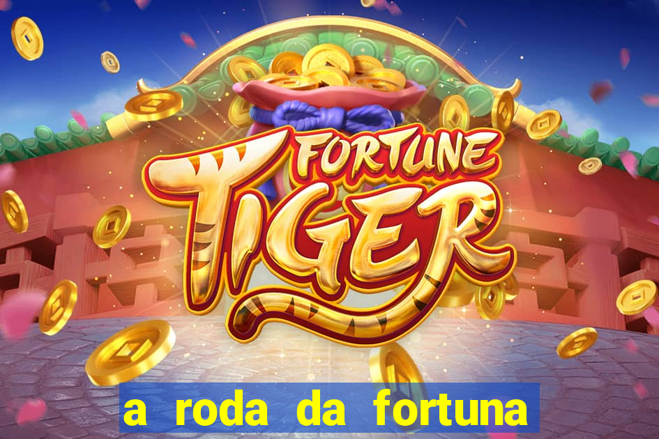 a roda da fortuna tarot conselho