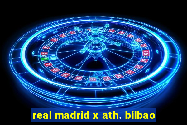 real madrid x ath. bilbao