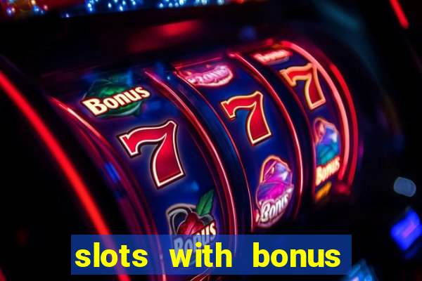 slots with bonus no deposit