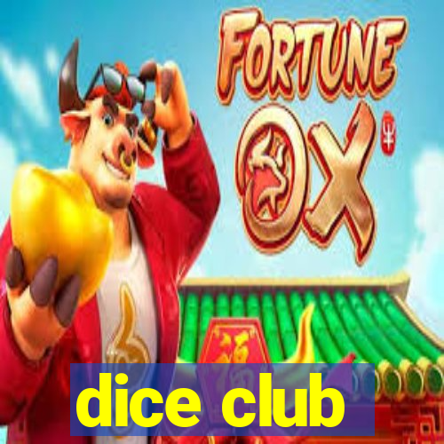 dice club