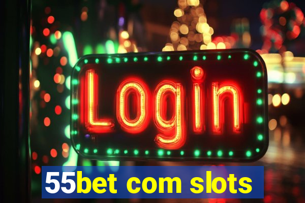 55bet com slots