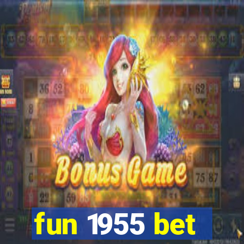 fun 1955 bet