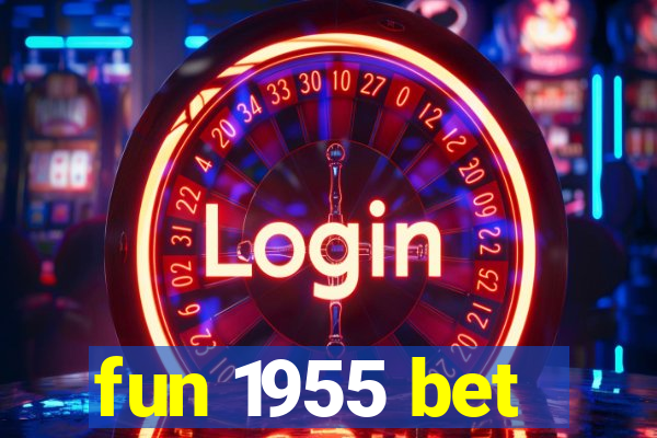 fun 1955 bet