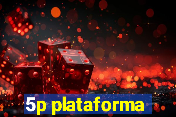 5p plataforma