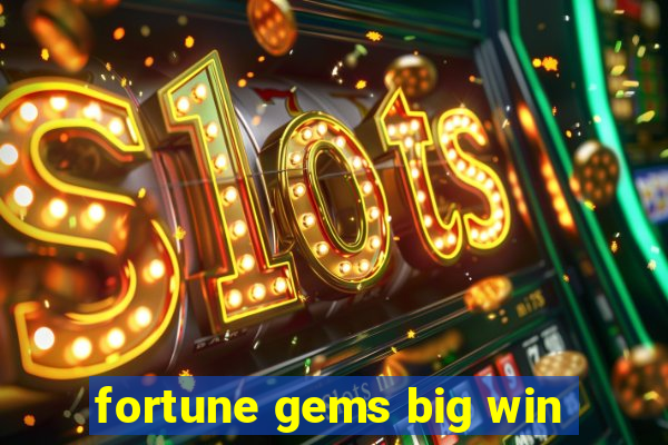 fortune gems big win