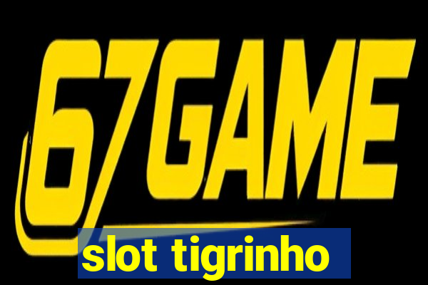 slot tigrinho