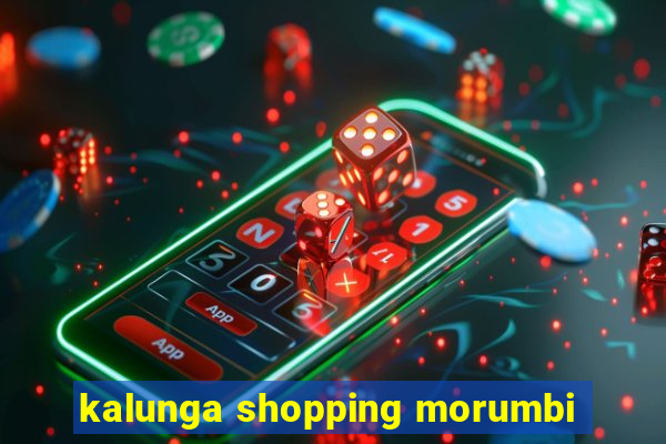 kalunga shopping morumbi