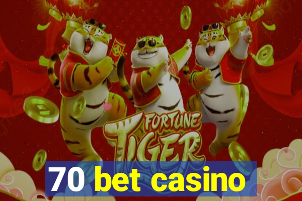 70 bet casino