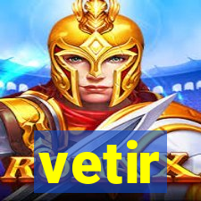 vetir